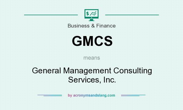 What does GMCS mean? It stands for General Management Consulting Services, Inc.