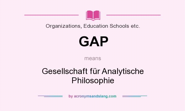 What does GAP mean? It stands for Gesellschaft für Analytische Philosophie