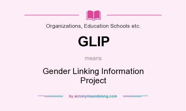 What does GLIP mean? It stands for Gender Linking Information Project