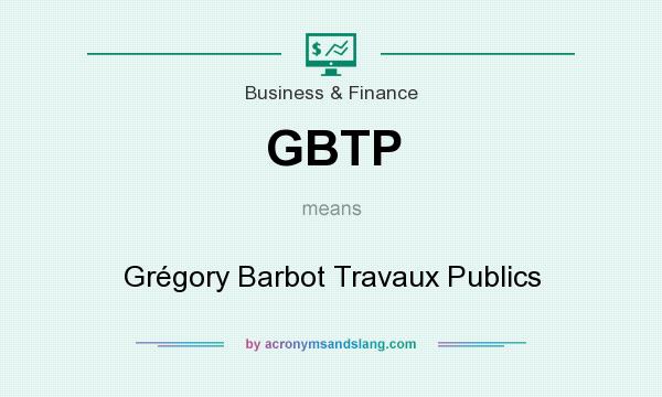 What does GBTP mean? It stands for Grégory Barbot Travaux Publics