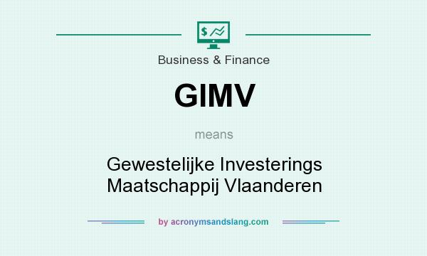 What does GIMV mean? It stands for Gewestelijke Investerings Maatschappij Vlaanderen