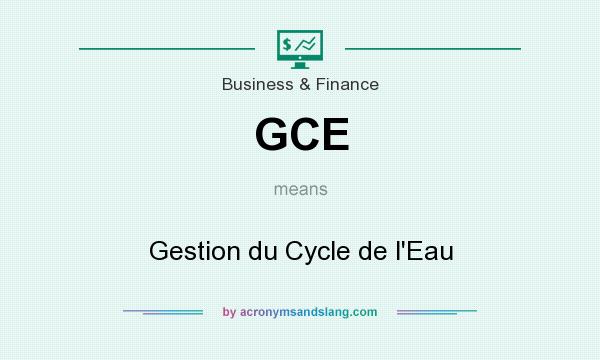 What does GCE mean? It stands for Gestion du Cycle de l`Eau