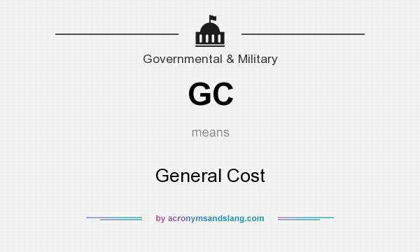 What does GC mean? It stands for General Cost