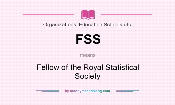What does FSS mean? It stands for Fellow of the Royal Statistical Society