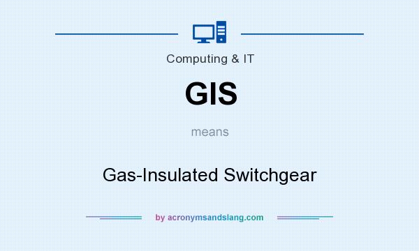 What does GIS mean? It stands for Gas-Insulated Switchgear