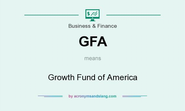 What does GFA mean? It stands for Growth Fund of America