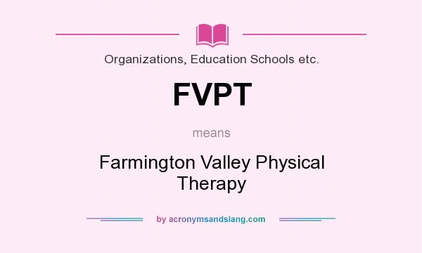 What does FVPT mean? It stands for Farmington Valley Physical Therapy