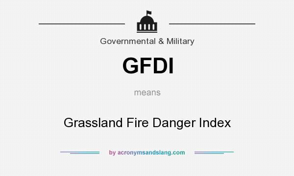 What does GFDI mean? It stands for Grassland Fire Danger Index
