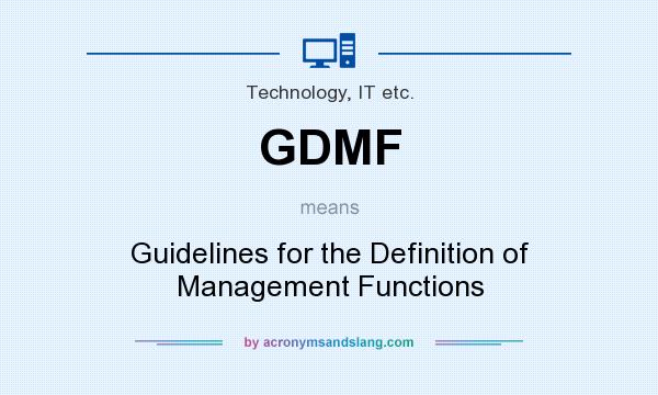 What does GDMF mean? It stands for Guidelines for the Definition of Management Functions
