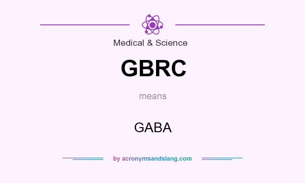 What does GBRC mean? It stands for GABA