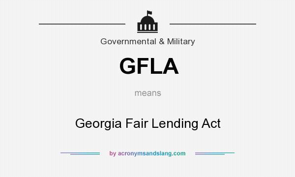 What does GFLA mean? It stands for Georgia Fair Lending Act