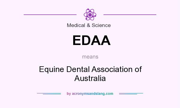 What does EDAA mean? It stands for Equine Dental Association of Australia