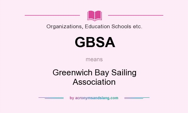 What does GBSA mean? It stands for Greenwich Bay Sailing Association