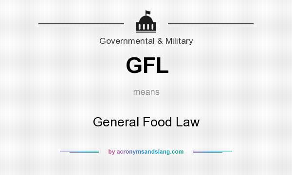 What does GFL mean? It stands for General Food Law