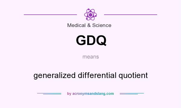 What does GDQ mean? It stands for generalized differential quotient