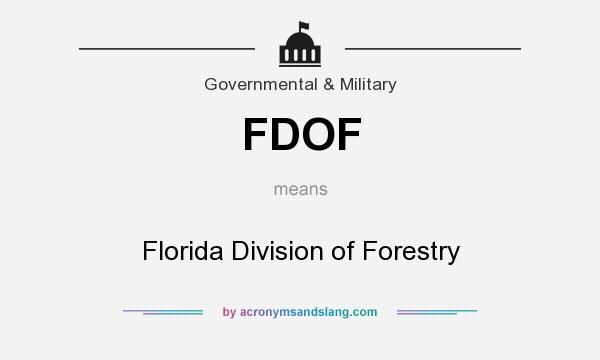 What does FDOF mean? It stands for Florida Division of Forestry
