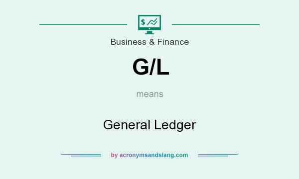 What does G/L mean? It stands for General Ledger