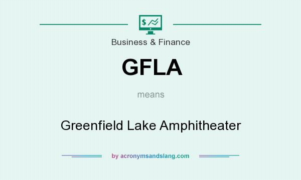What does GFLA mean? It stands for Greenfield Lake Amphitheater
