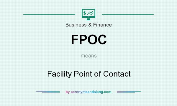 What does FPOC mean? It stands for Facility Point of Contact