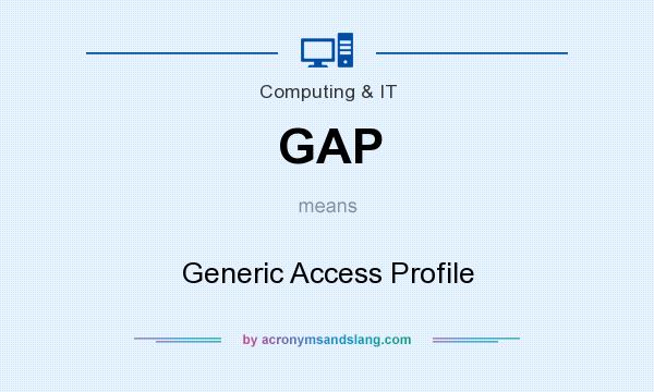 What does GAP mean? It stands for Generic Access Profile