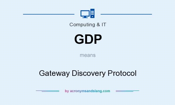 What does GDP mean? It stands for Gateway Discovery Protocol
