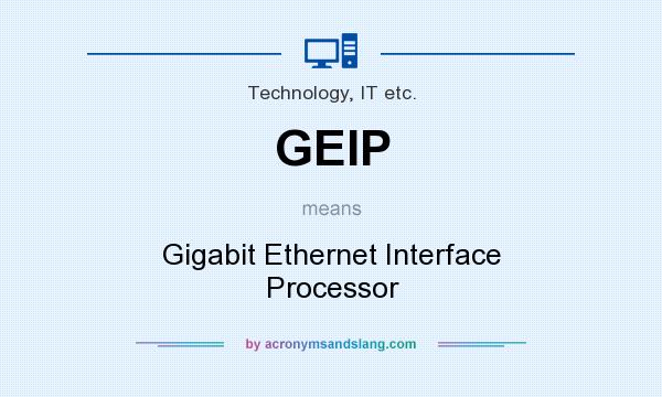 What does GEIP mean? It stands for Gigabit Ethernet Interface Processor