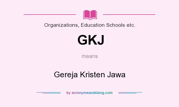 What does GKJ mean? It stands for Gereja Kristen Jawa