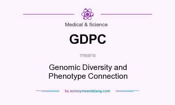 What does GDPC mean? It stands for Genomic Diversity and Phenotype Connection