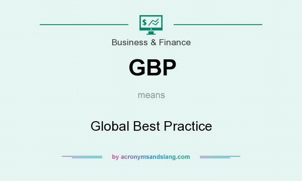 What does GBP mean? It stands for Global Best Practice