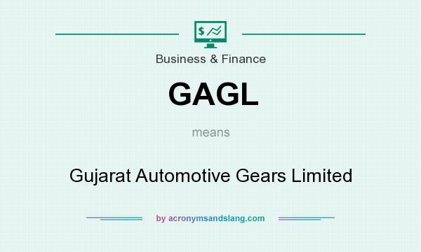 What does GAGL mean? It stands for Gujarat Automotive Gears Limited