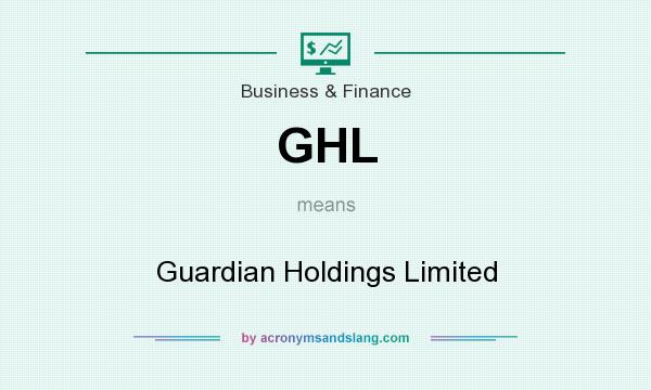 What does GHL mean? It stands for Guardian Holdings Limited