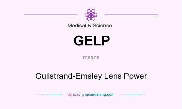 What does GELP mean? It stands for Gullstrand-Emsley Lens Power