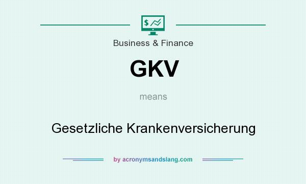 What does GKV mean? It stands for Gesetzliche Krankenversicherung