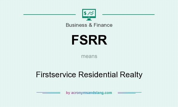 What does FSRR mean? It stands for Firstservice Residential Realty