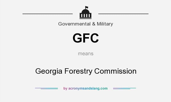 What does GFC mean? It stands for Georgia Forestry Commission