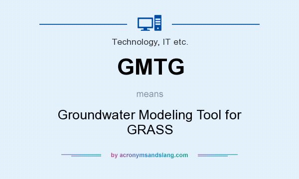 What does GMTG mean? It stands for Groundwater Modeling Tool for GRASS