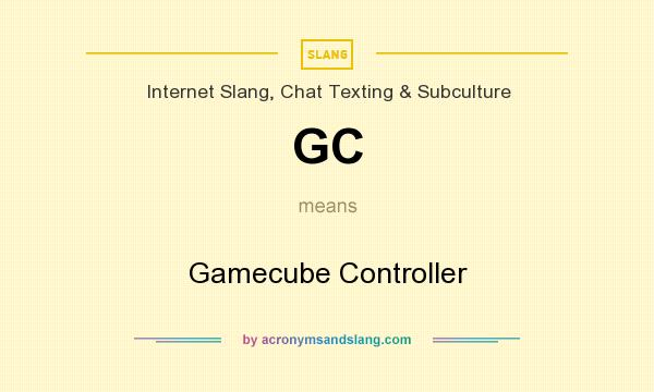 What does GC mean? It stands for Gamecube Controller