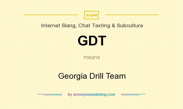 What does GDT mean? It stands for Georgia Drill Team