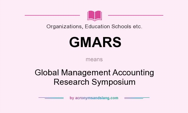 What does GMARS mean? It stands for Global Management Accounting Research Symposium