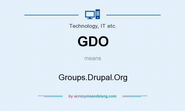 What does GDO mean? It stands for Groups.Drupal.Org