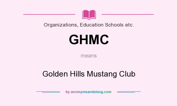 What does GHMC mean? It stands for Golden Hills Mustang Club