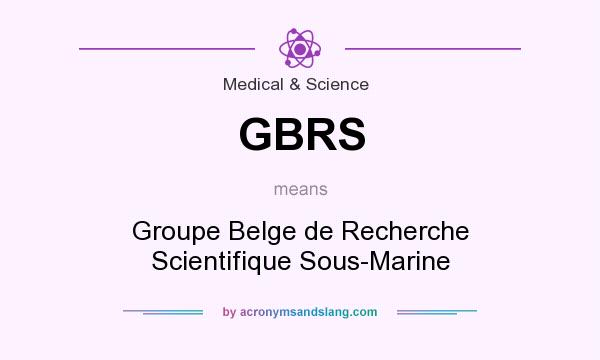 What does GBRS mean? It stands for Groupe Belge de Recherche Scientifique Sous-Marine