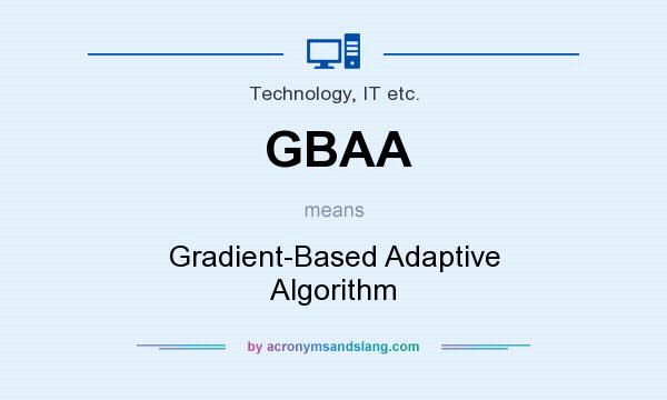 What does GBAA mean? It stands for Gradient-Based Adaptive Algorithm