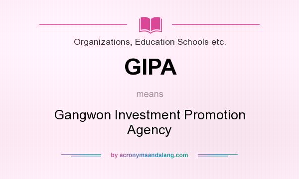What does GIPA mean? It stands for Gangwon Investment Promotion Agency