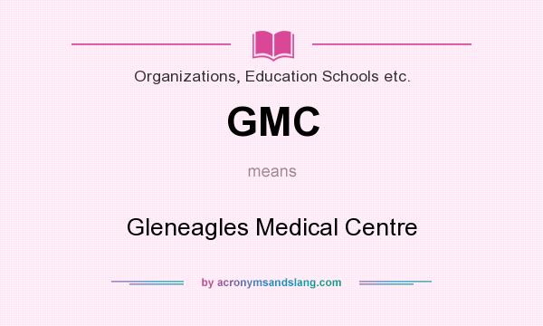 What does GMC mean? It stands for Gleneagles Medical Centre
