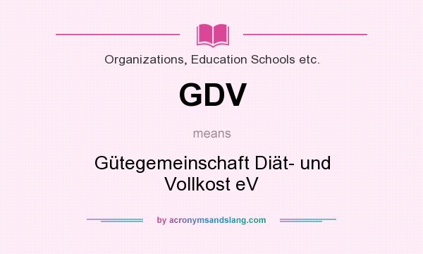 What does GDV mean? It stands for Gütegemeinschaft Diät- und Vollkost eV