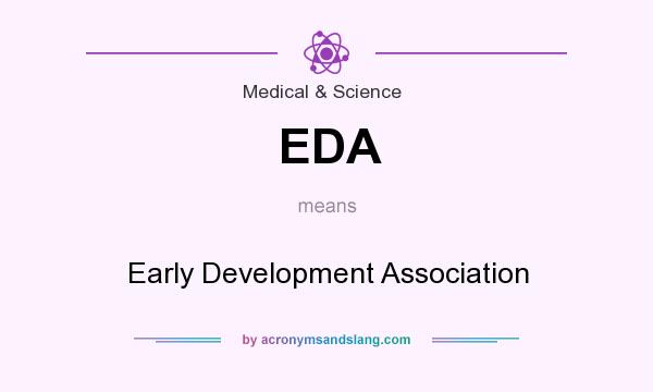 What does EDA mean? It stands for Early Development Association