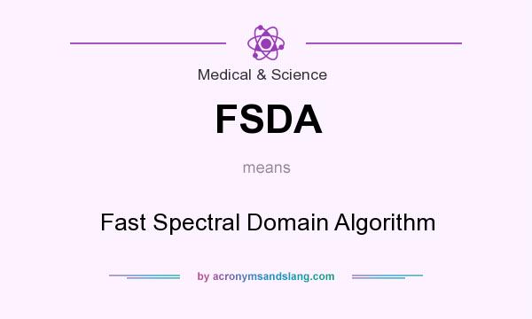 What does FSDA mean? It stands for Fast Spectral Domain Algorithm