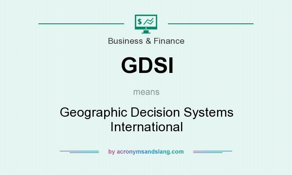 What does GDSI mean? It stands for Geographic Decision Systems International