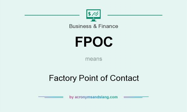 What does FPOC mean? It stands for Factory Point of Contact